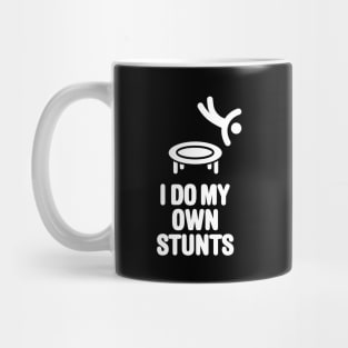 I do my own stunts funny trampoline trampolining Mug